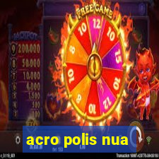 acro polis nua